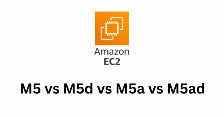 Amazon EC2: M5 vs M5d vs M5a vs M5ad