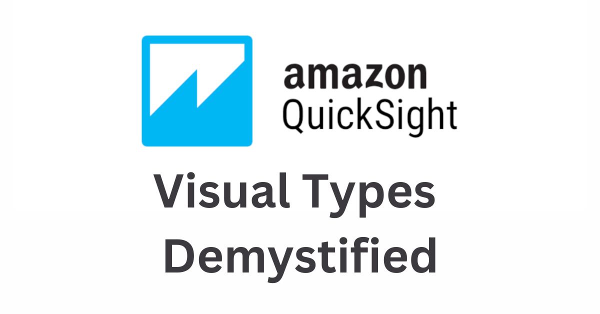Amazon QuickSight - Visual Types Demystified